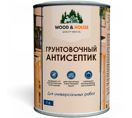 Заказать ГРУНТОВОЧНЫЙ АНТИСЕПТИК WOOD & HOUSE в Дзержинске, Нижегородская область